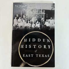 Hidden History of East Texas by Tex Midkiff 2020 1st Ed History Press TPB 1H