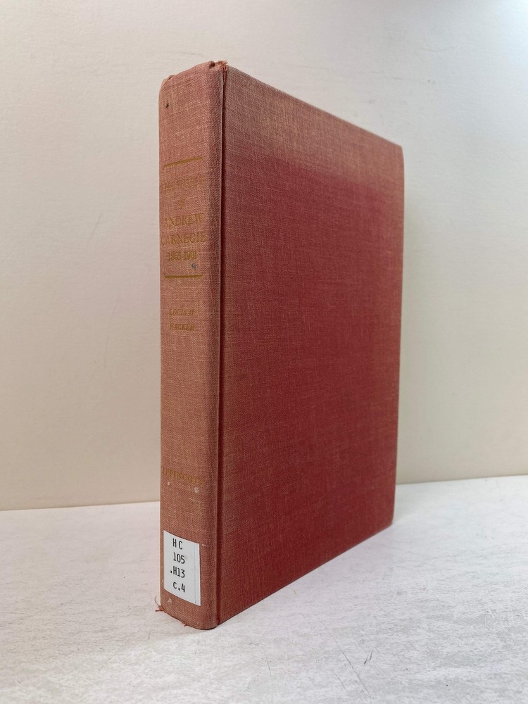 The World of Andrew Carnegie: 1865-1901 by Hacker Ex-library 1968 HC