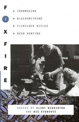 Foxfire 5: Ironmaking, Blacksmithing, Flintlock Rifles, Bear Hunting, and – GOOD