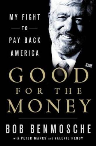 Good for the Money: My Fight to Pay Back America – Hardcover – VERY GOOD
