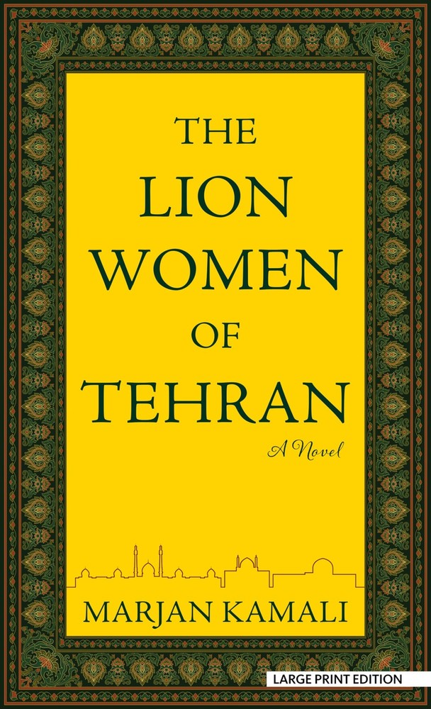 The Lion Women of Tehran: A Novel