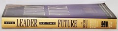 The Leader of the Future the Drucker Foundation Future Series …