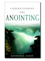 Understanding The Anointing – by Kenneth E Hagin, Sr.