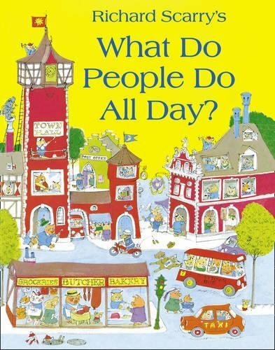 Richard Scarry’s What Do People Do All Day?. By Richard Scarry