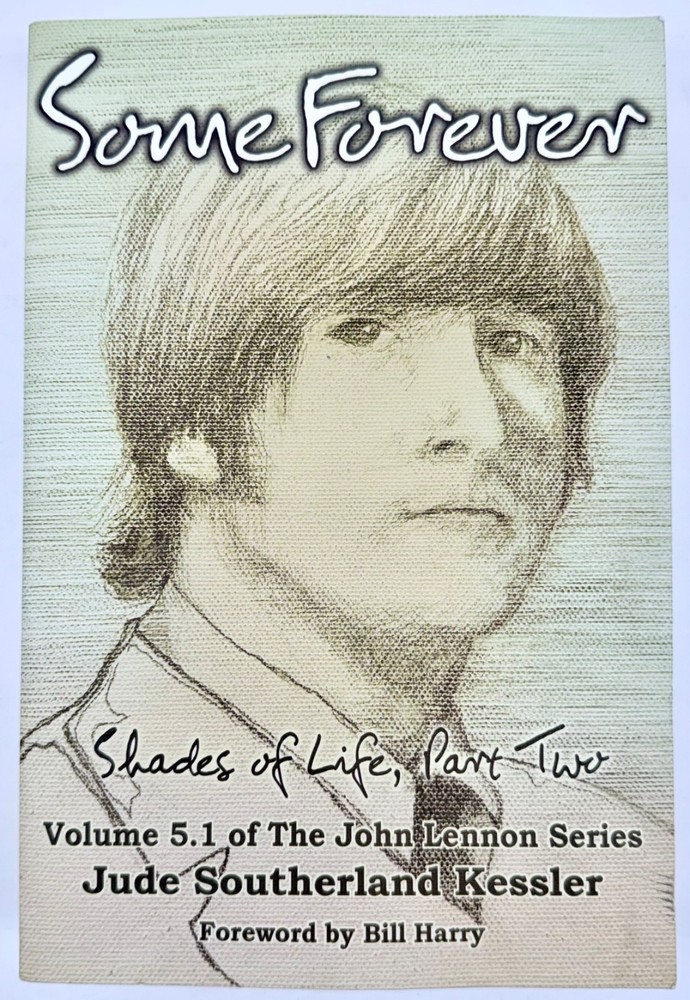 Some Forever Shades of Life Part Two Vol. 5.1 of John Lennon Series Jude Kessler