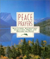 Peace Prayers: Meditations, Affirmations, Invocations, Poems, and Prayers – GOOD