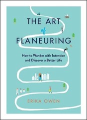 Erika Owen The Art of Flaneuring (Paperback)