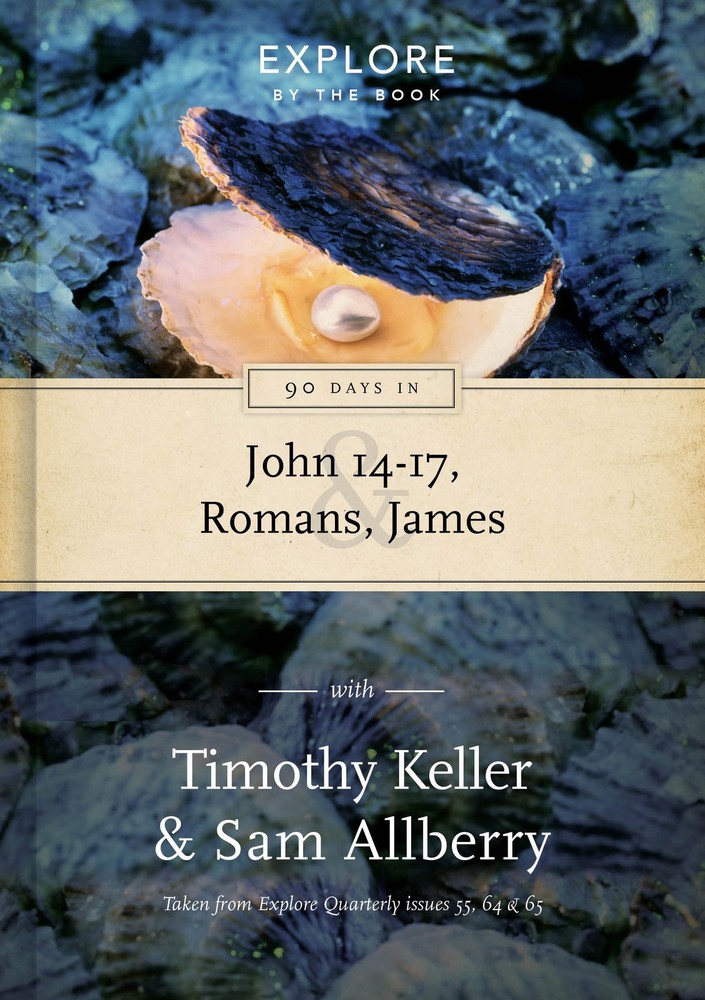 90 Days in John 14-17, Romans & James – hardcover Timothy Keller|Sam Allberr…