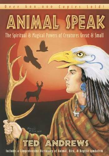 Animal-Speak: The Spiritual & Magical Powers of Creatures Great & Small – GOOD