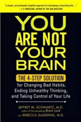 You Are Not Your Brain: The 4-Step Solution for Changing Bad Habits, – VERY GOOD