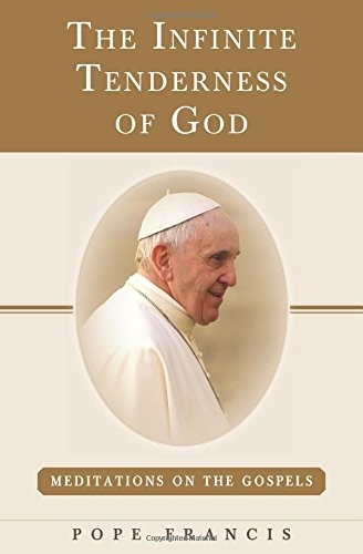 THE INFINITE TENDERNESS OF GOD: MEDITATIONS ON THE By The Word Among Us Press
