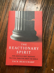 Zack Beauchamp The Reactionary Spirit (Hardback)