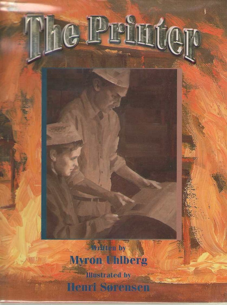 The Printer by Myron Uhlberg; illustrated by Henri Sorensen – 1st Edition HB/DJ