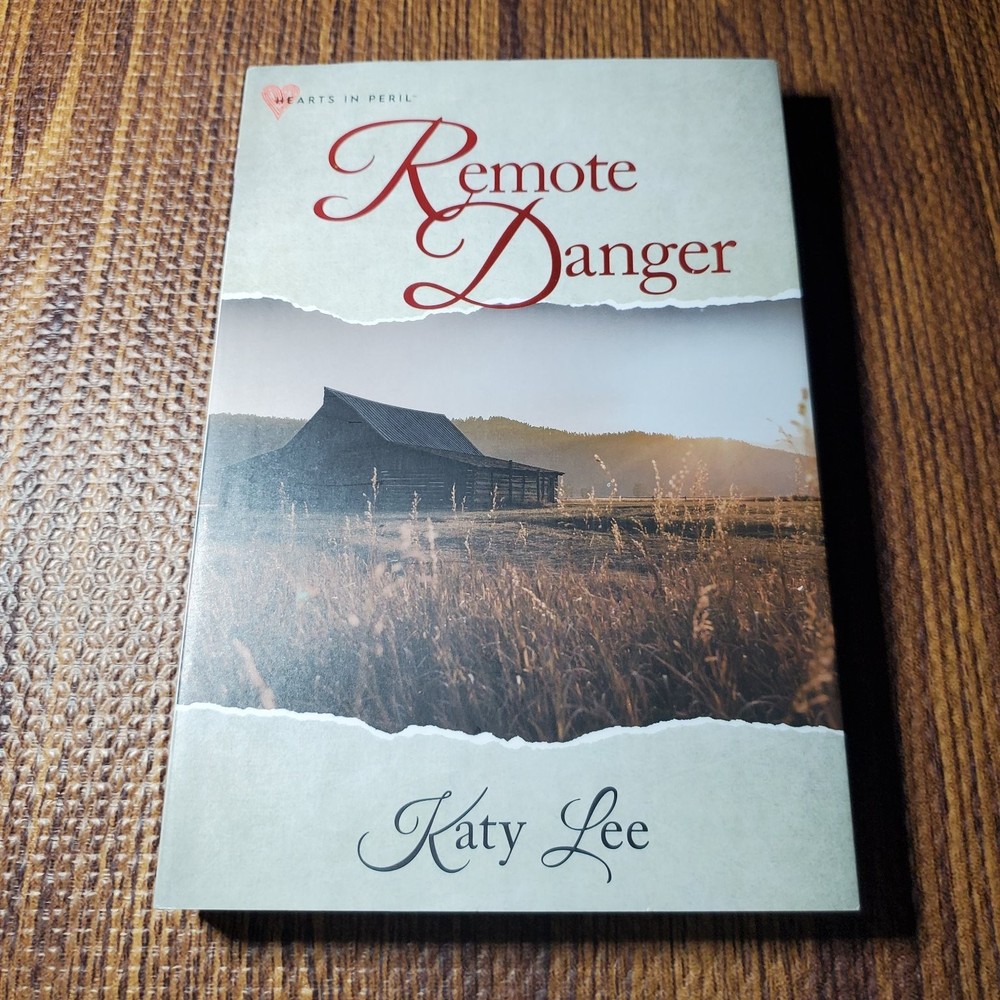Remote Danger Katy Lee 2024 Hearts in Peril Romance Annie’s Fiction