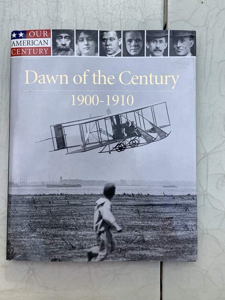 The Dawn of the Century, 1900-1910 Hardcover Time-Life Books Edit