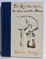 The Boy, the Mole, the Fox and the Horse by Charlie Mackesy 2019 Hardcover 1stEd