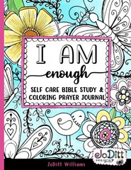 I am Enough Self Care Bible Study & Coloring Prayer Journal: A 5 Week Guided…