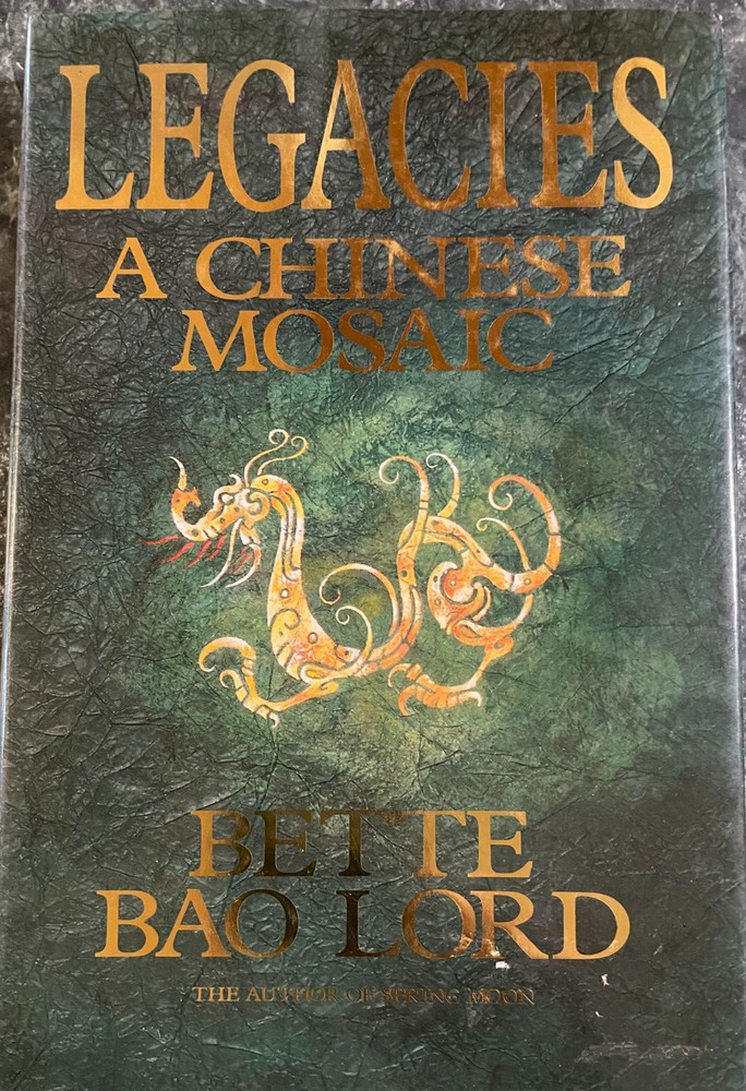 LEGACIES A Chinese Mosaic by Bette Bao Lord, HBwDJ, 1990 246 pages, nearly new