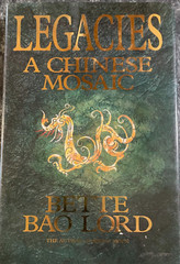 LEGACIES A Chinese Mosaic by Bette Bao Lord, HBwDJ, 1990 246 pages, nearly new