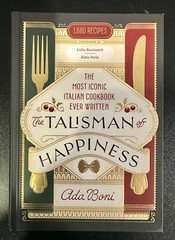 Talisman of Happiness: The Most Iconic Italian Cookbook Ever Written by Ada Boni