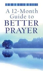 A 12-Month Guide to Better Prayer (VALUE BOOKS) – Mass Market Paperback – GOOD