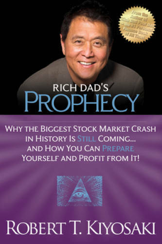 Rich Dad’s Prophecy: Why the Biggest Stock Market Crash in History Is Sti – GOOD