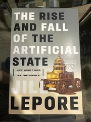 Jill Lepore The Rise and Fall of the Artificial State NEW 1st/1st ARC Paperback