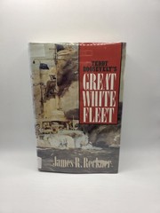 Teddy Roosevelt’s Great White Fleet by James R. Reckner (1988, Hardcover)