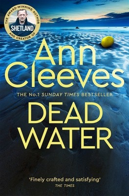 Dead Water: Shetland by Cleeves, Ann