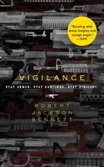 Vigilance – Paperback By Bennett, Robert Jackson – GOOD