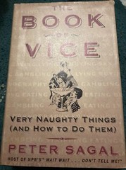 The Book of Vice: Very Naughty Things (and How to Do Them) by Sagal, Peter