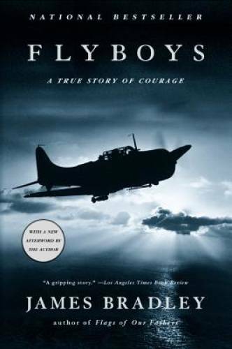 Flyboys: A True Story of Courage – Paperback By Bradley, James – GOOD