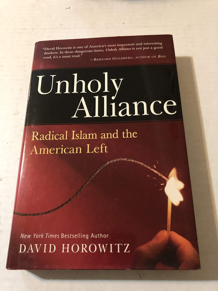Unholy Alliance: Radical Islam And The American Left – hardcover Horowitz, D…