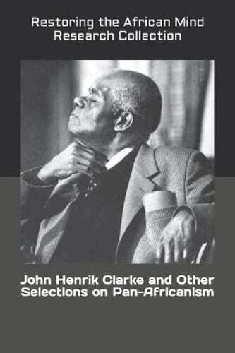 John Henrik Clarke and Other Selections on Pan-Africanism by Research Collection