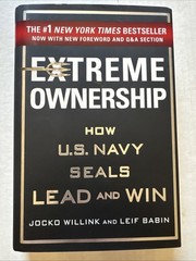 Extreme Ownership : How U. S. Navy SEALs Lead and Win (New Edition) by Leif…