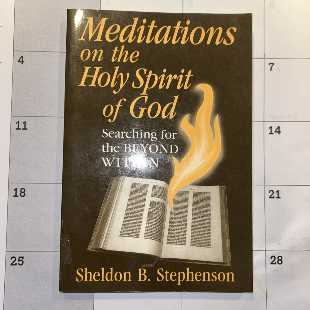 Meditations on the Holy Spirit of God – Sheldon B. Stephenson – 1998 – 154 pages