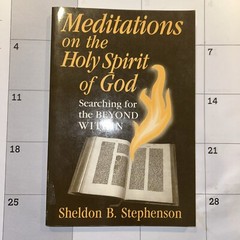 Meditations on the Holy Spirit of God – Sheldon B. Stephenson – 1998 – 154 pages