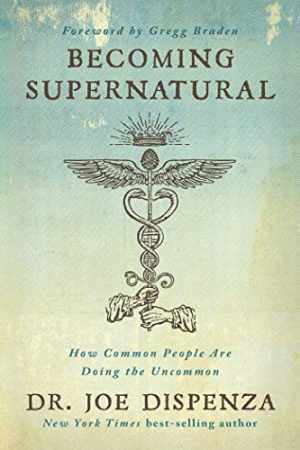 Becoming Supernatural: How Common People – Paperback, by Dispenza Dr. Joe – Good