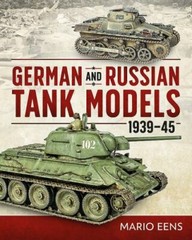 German and Russian Tank Models 1939–45 by Eens, Mario