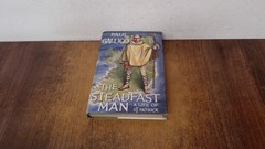 The Steadfast Man. A Life of a St Patrick , Paul Gallico, Michael