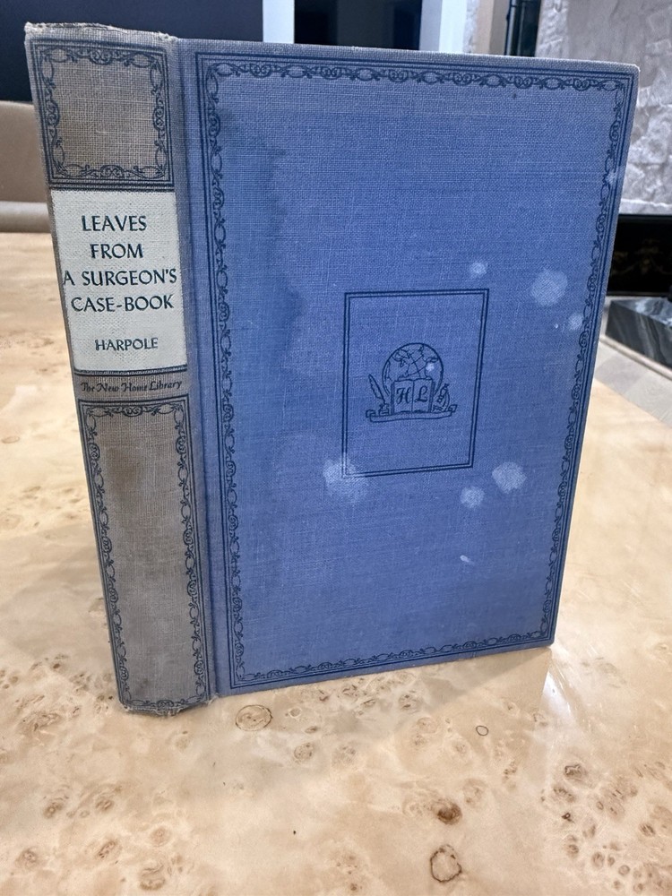 Leaves from a Surgeons Case Book 1942 James Harpole HC New Home Library Vintage