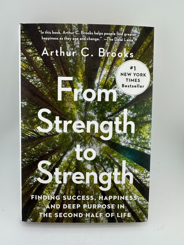 From Strength to Strength by Arthur C. Brooks | Happiness Success HC | New