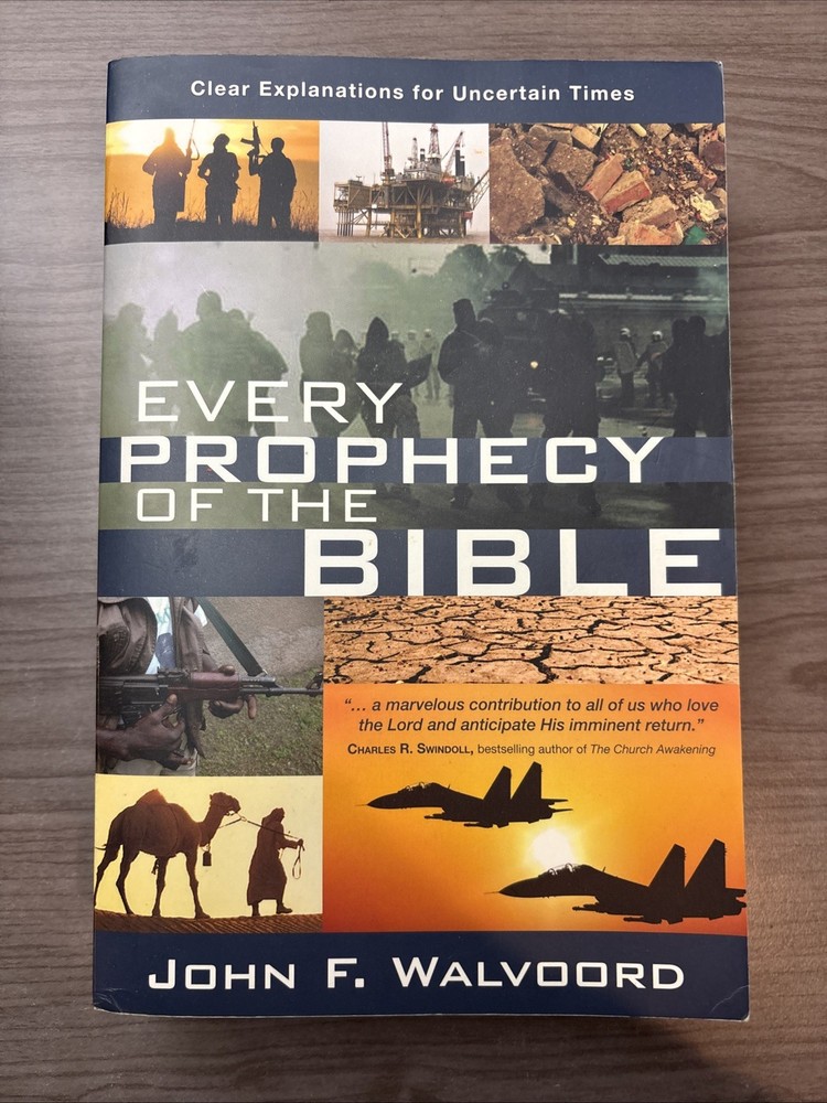 Every Prophecy of the Bible John F Walvoord Clear Explanations for Uncertain