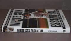 White Sox Essential: Everything You Need to Know to Be a Real Fan by Lew Free…