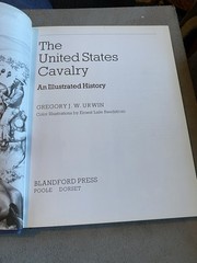 United States Cavalry: An Illustrated History by Urwin, Gregory J. W. Hardback