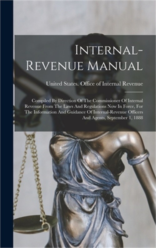 Internal-revenue Manual: Compiled By Direction Of The Commissioner Of Internal R