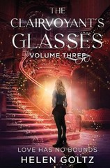 The Clairvoyant’s Glasses Volume 3 by Helen Goltz Paperback Book