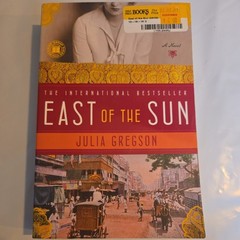 East of the Sun: A Novel by Julia Gregson VERY GOOD