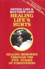 Healing Life’s Hurts: Healing Memories Through Five Stages of Forgiveness