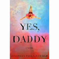 Yes, Daddy by Jonathan Parks-Ramage (Brand New, 2021, Hardcover)
